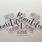 Hello Beautiful Human Sticker