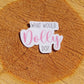 What would Dolly do? Sticker