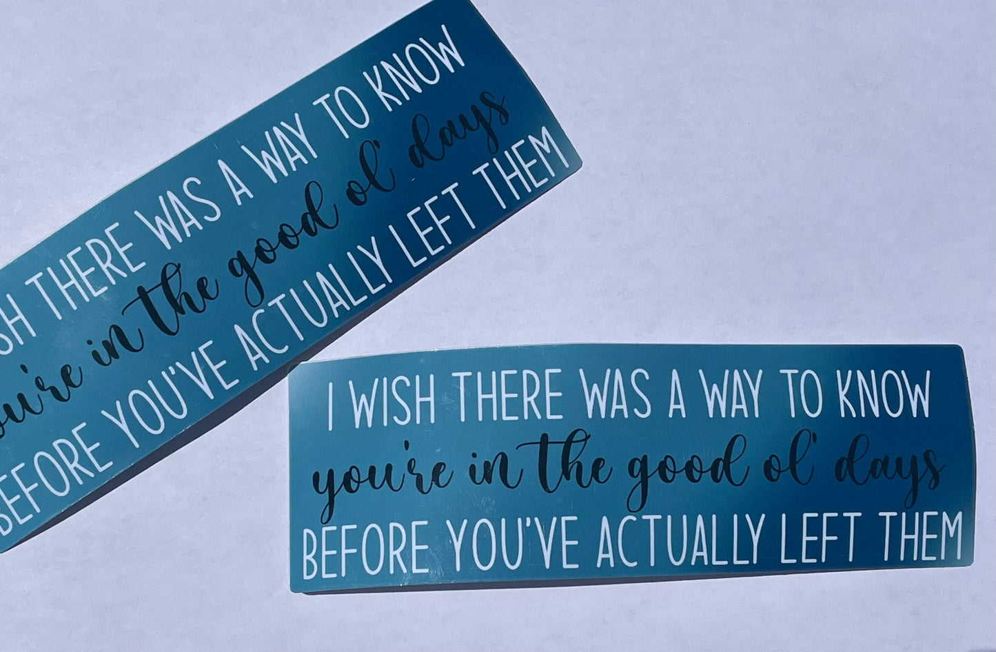 Andy Bernard Quote / Good Ol’ Days /I wish there was a way to know you’re in the good ol’ days before you actually left them sticker