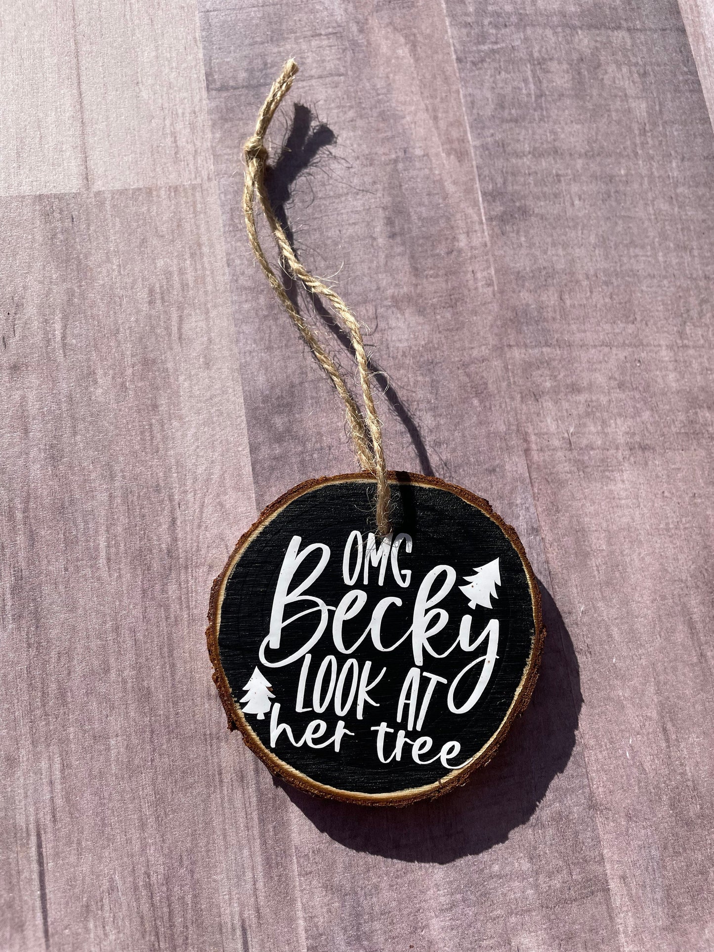 Oh My God Becky / Look at Her Tree Ornament / Handmade Gift / Christmas Tree Ornament / Funny Gift